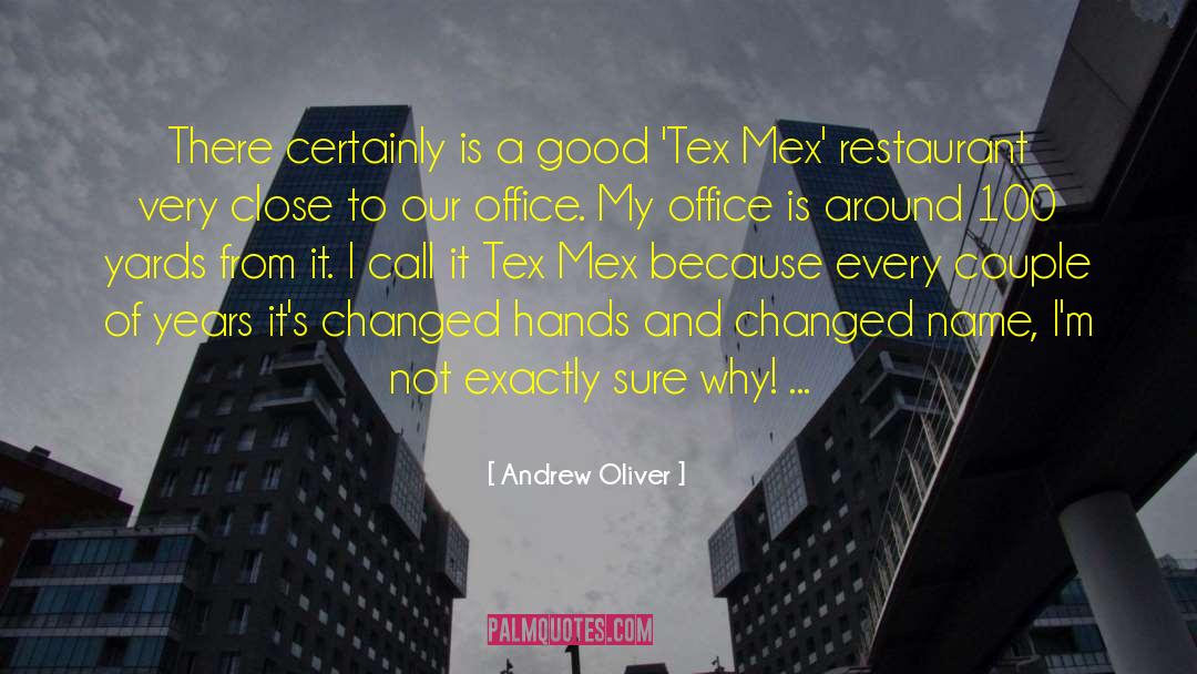 Candente Tex Mex quotes by Andrew Oliver