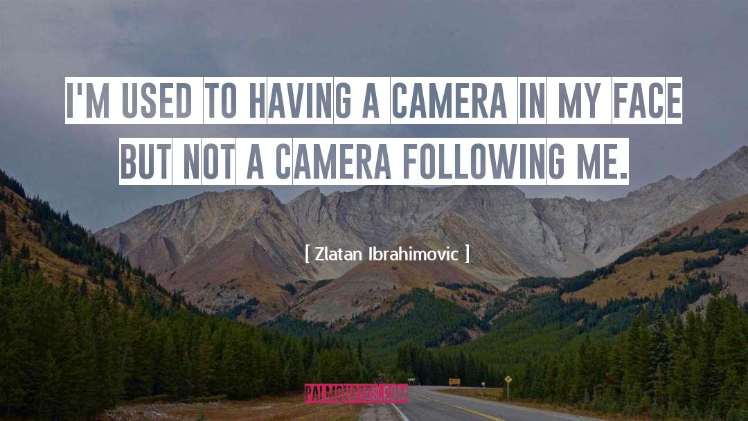Candid Camera quotes by Zlatan Ibrahimovic