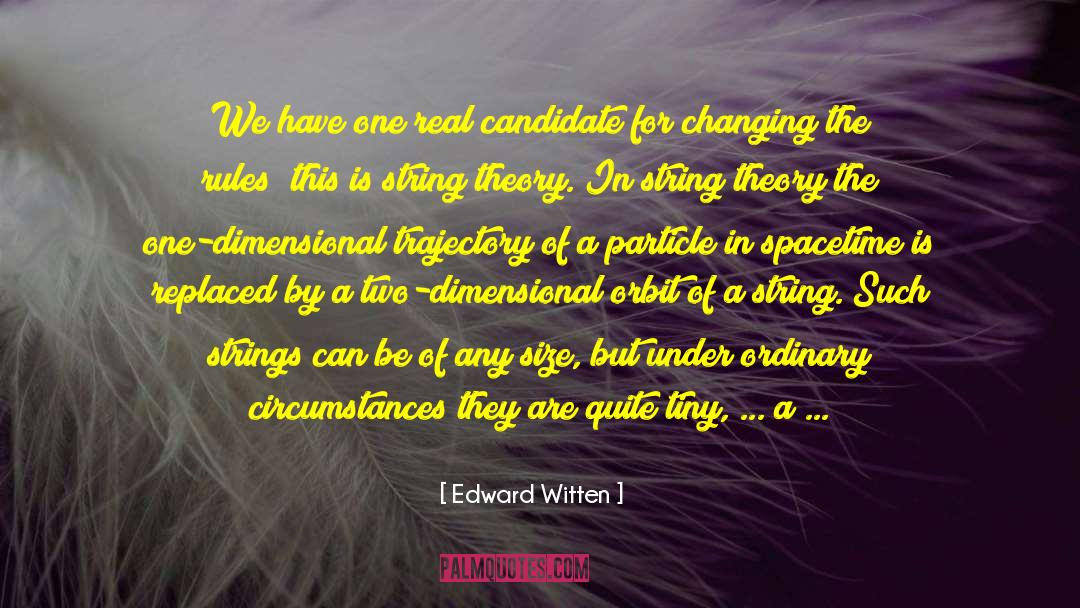 Candidate quotes by Edward Witten