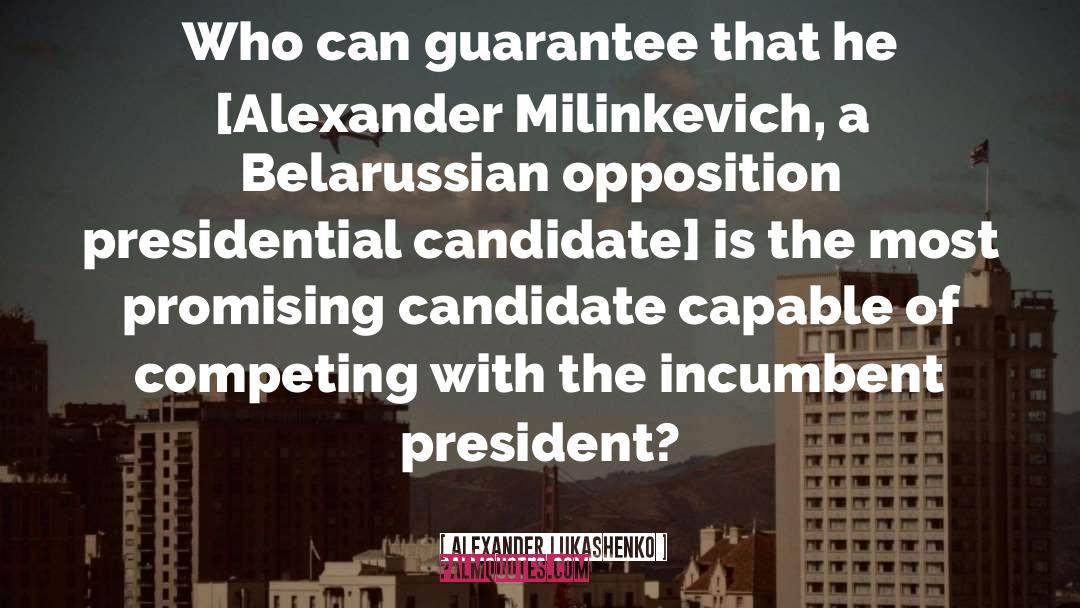 Candidates quotes by Alexander Lukashenko