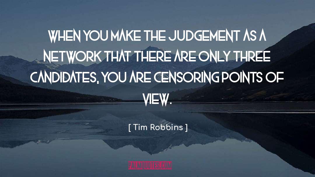 Candidates quotes by Tim Robbins