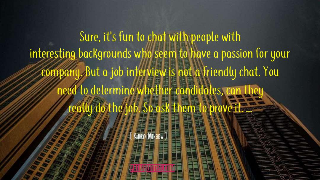 Candidates quotes by Kathryn Minshew