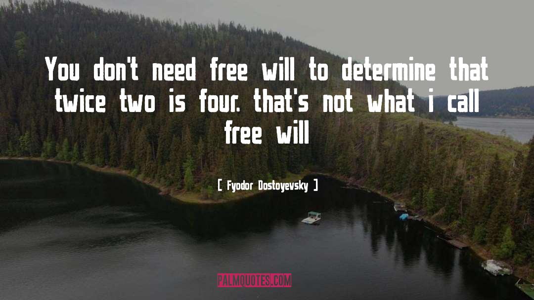 Candide Free Will quotes by Fyodor Dostoyevsky