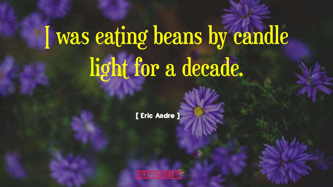 Candle Consumes quotes by Eric Andre