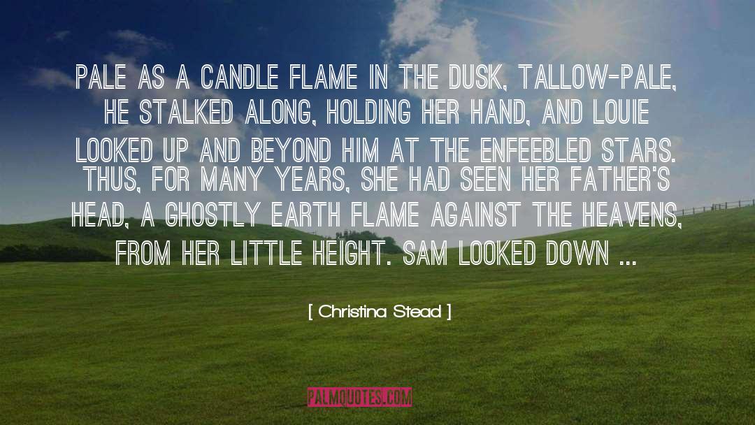 Candle Consumes quotes by Christina Stead