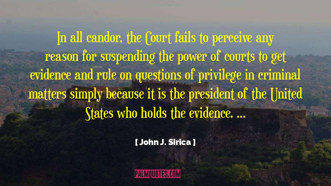 Candor quotes by John J. Sirica