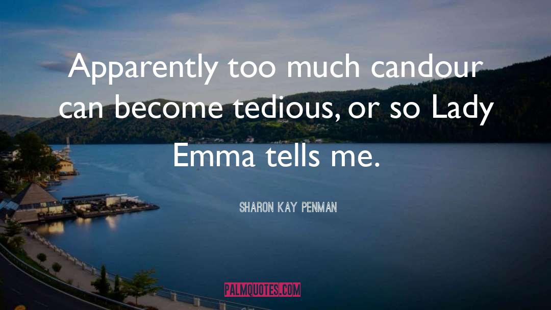 Candour quotes by Sharon Kay Penman