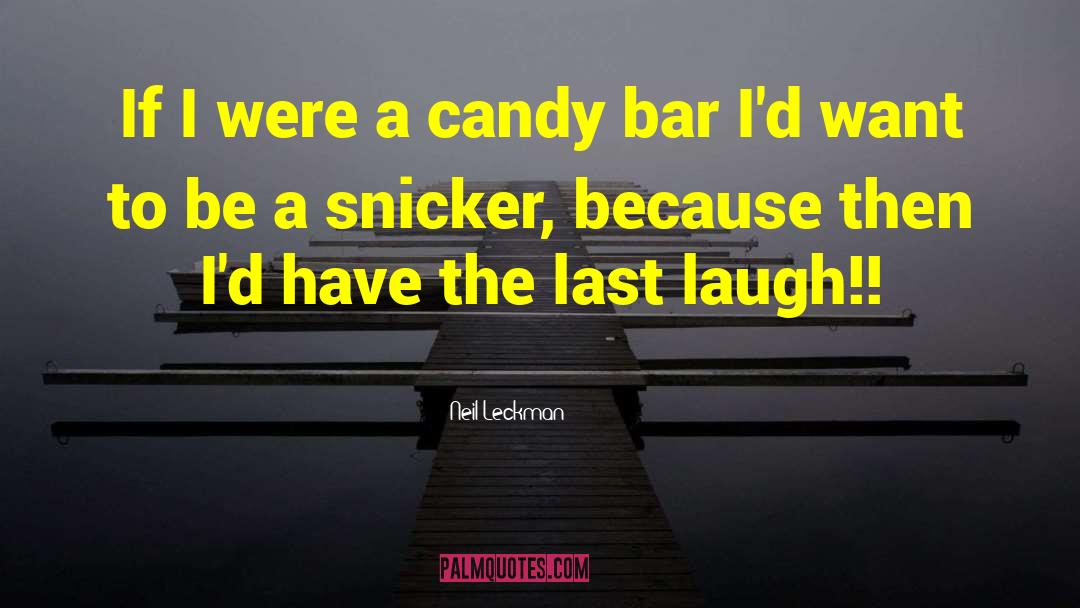 Candy Bar quotes by Neil Leckman