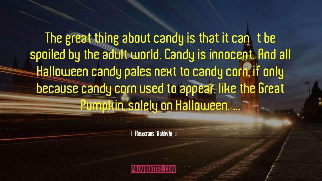 Candy Corn quotes by Rosecrans Baldwin