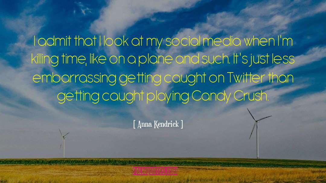 Candy Crush quotes by Anna Kendrick