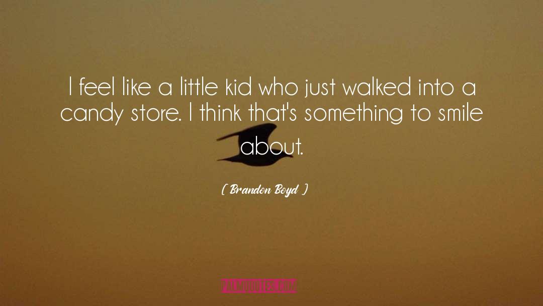 Candy Store quotes by Brandon Boyd