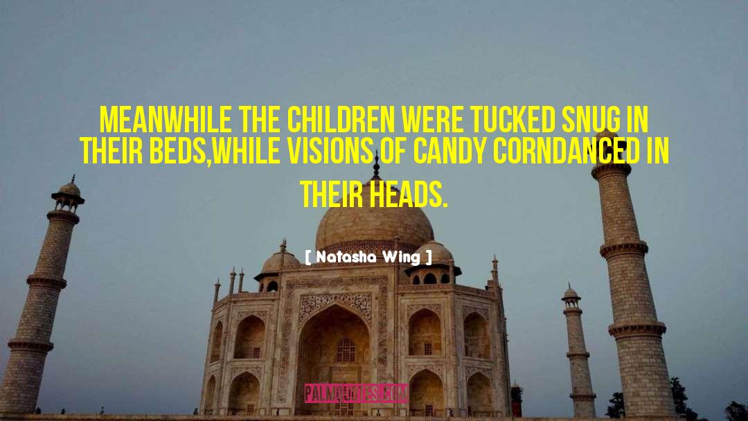 Candy Stores quotes by Natasha Wing
