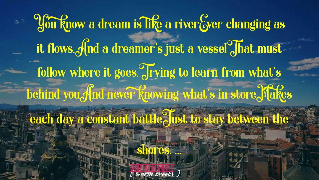 Cane River quotes by Garth Brooks