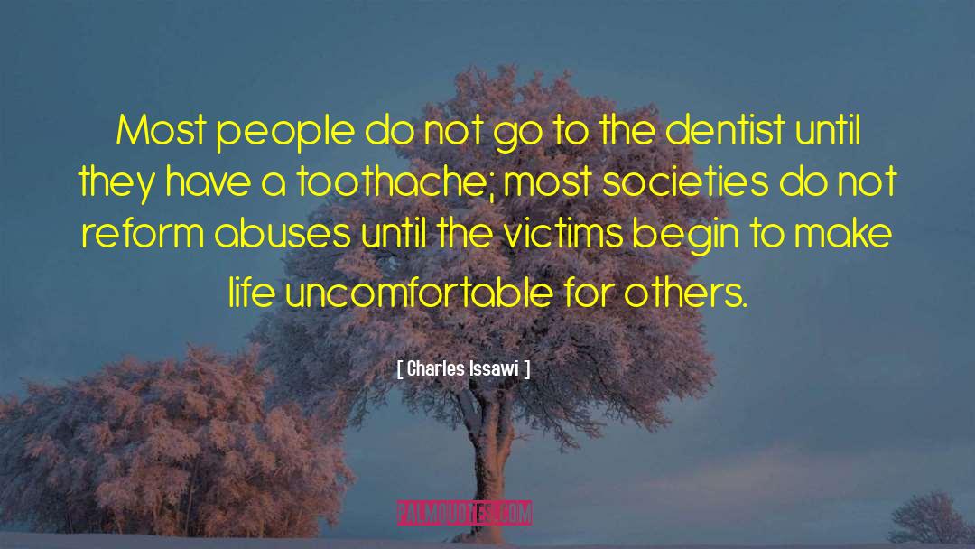 Canesi Dentist quotes by Charles Issawi