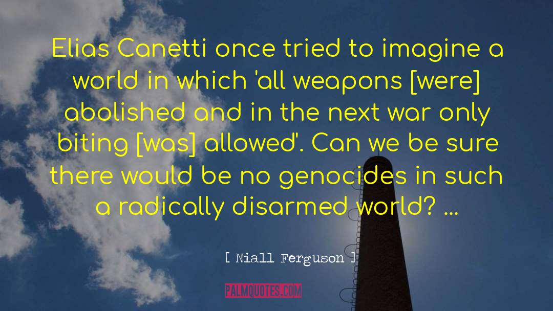 Canetti quotes by Niall Ferguson