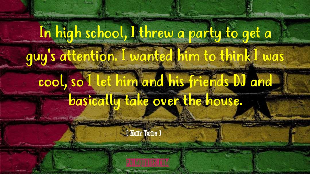 Caneys House Party quotes by Molly Tarlov