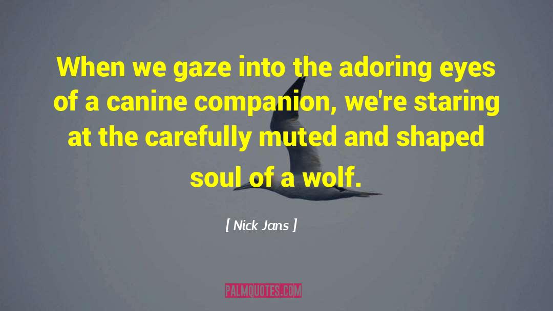 Canine quotes by Nick Jans