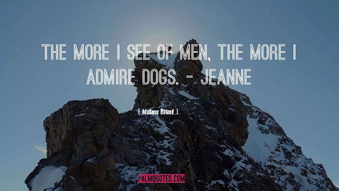 Canine quotes by Madame Roland