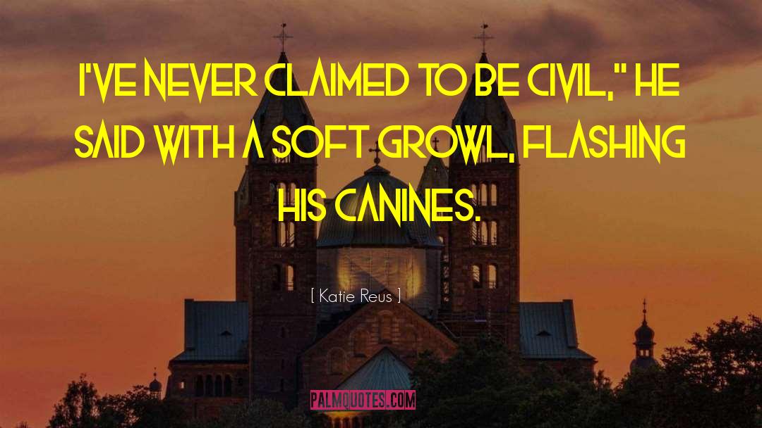 Canines quotes by Katie Reus