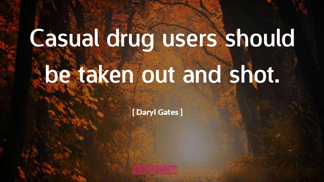 Cannabis quotes by Daryl Gates