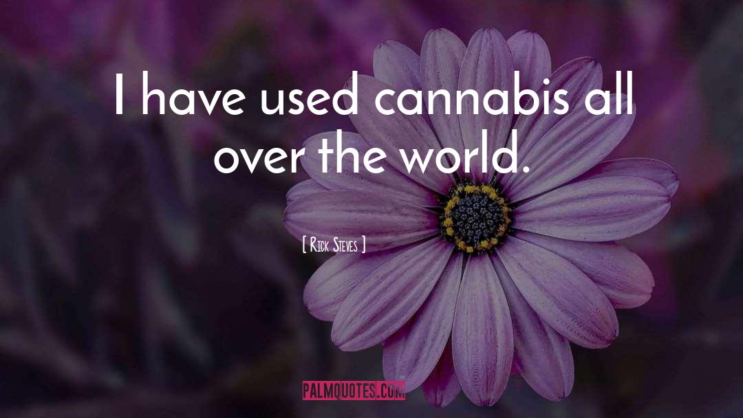 Cannabis quotes by Rick Steves