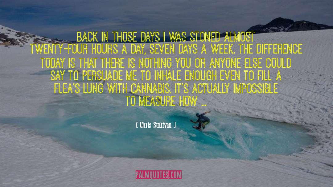Cannabis quotes by Chris Sullivan