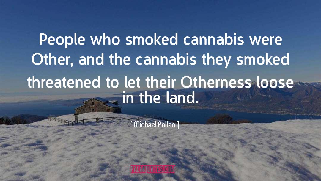Cannabis quotes by Michael Pollan