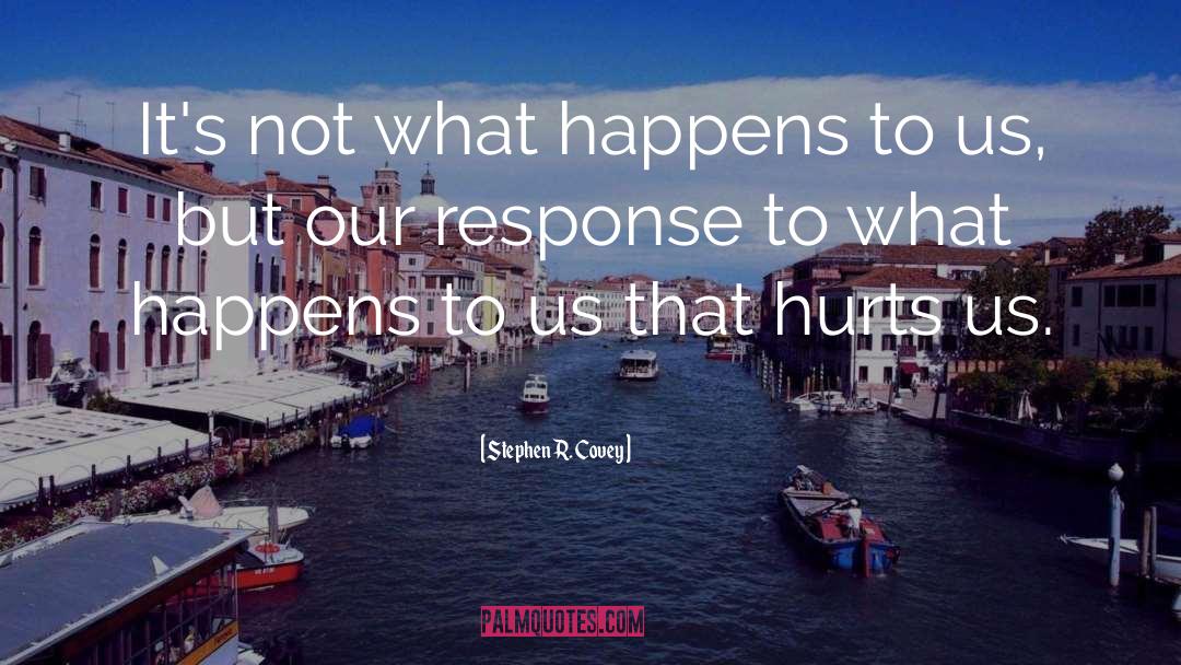 Cannella Response quotes by Stephen R. Covey
