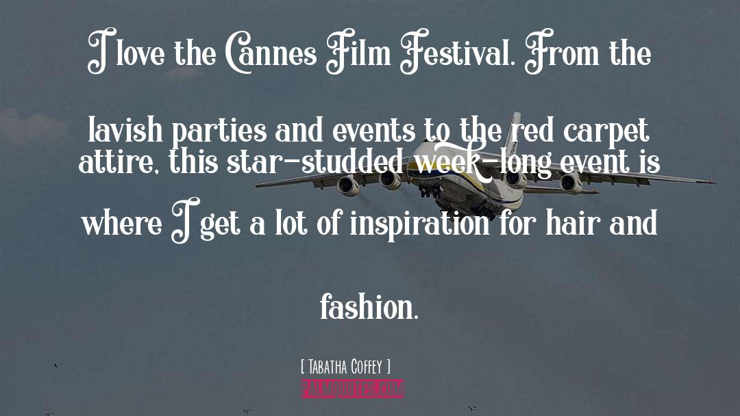 Cannes Film Festival quotes by Tabatha Coffey