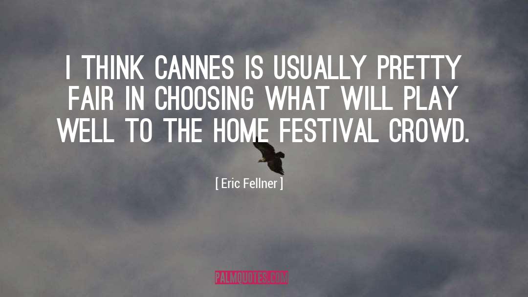 Cannes quotes by Eric Fellner