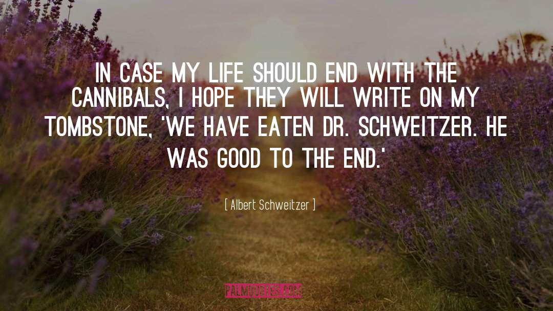 Cannibal quotes by Albert Schweitzer