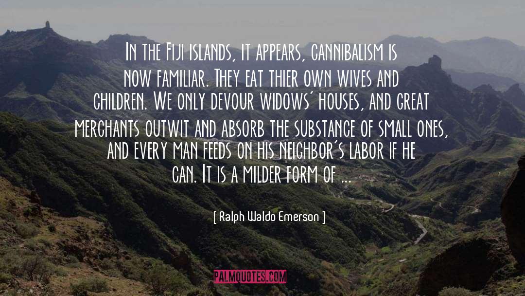 Cannibalism quotes by Ralph Waldo Emerson