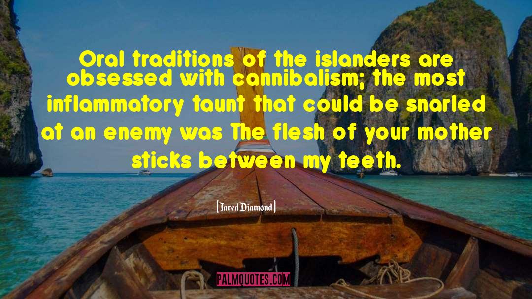 Cannibalism quotes by Jared Diamond