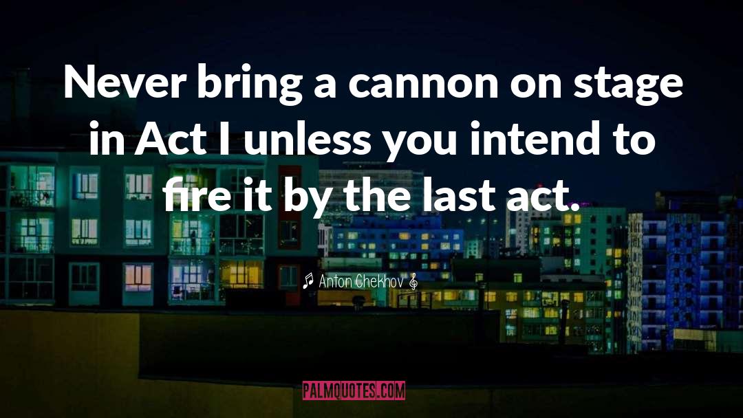 Cannon quotes by Anton Chekhov