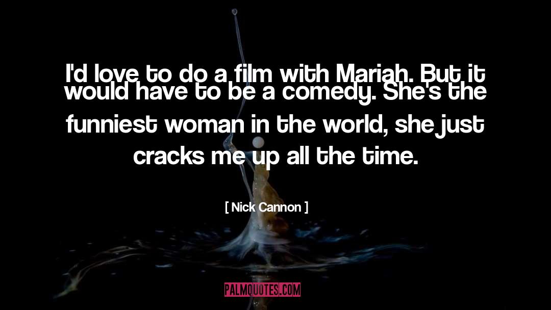 Cannon quotes by Nick Cannon