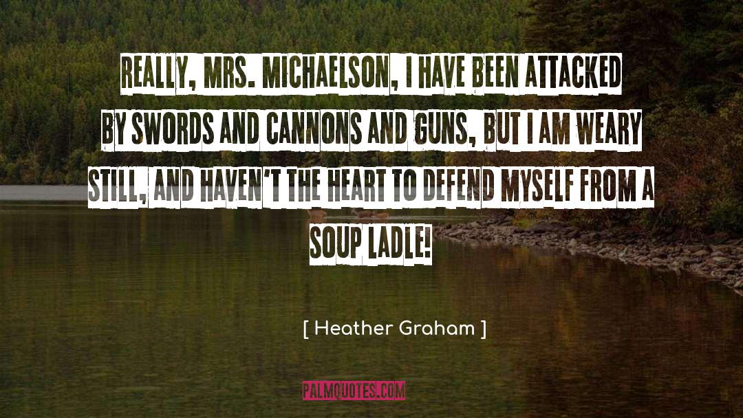 Cannons quotes by Heather Graham