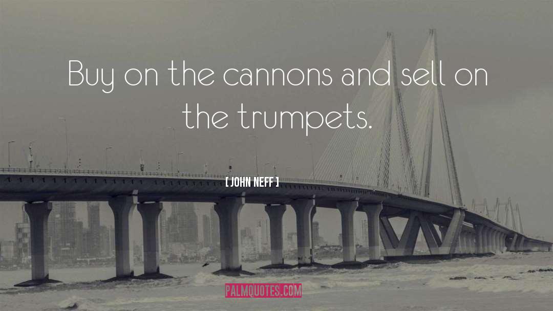 Cannons quotes by John Neff