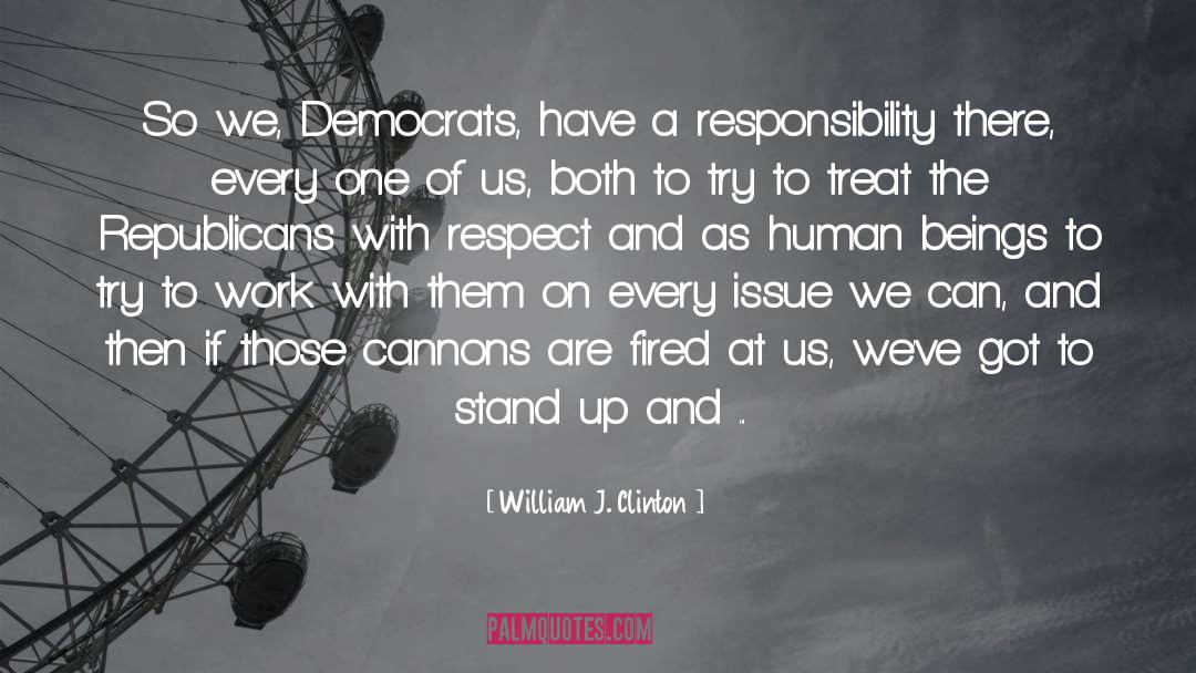 Cannons quotes by William J. Clinton