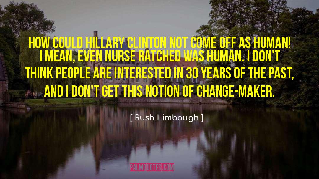 Cannot Change The Past quotes by Rush Limbaugh