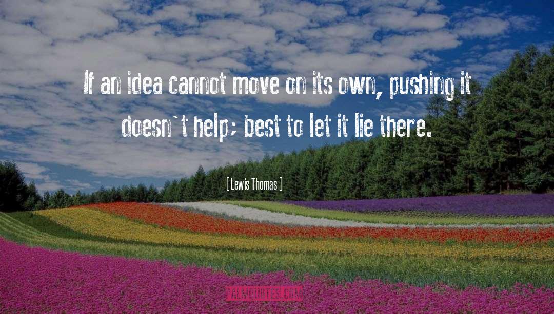 Cannot Move On quotes by Lewis Thomas