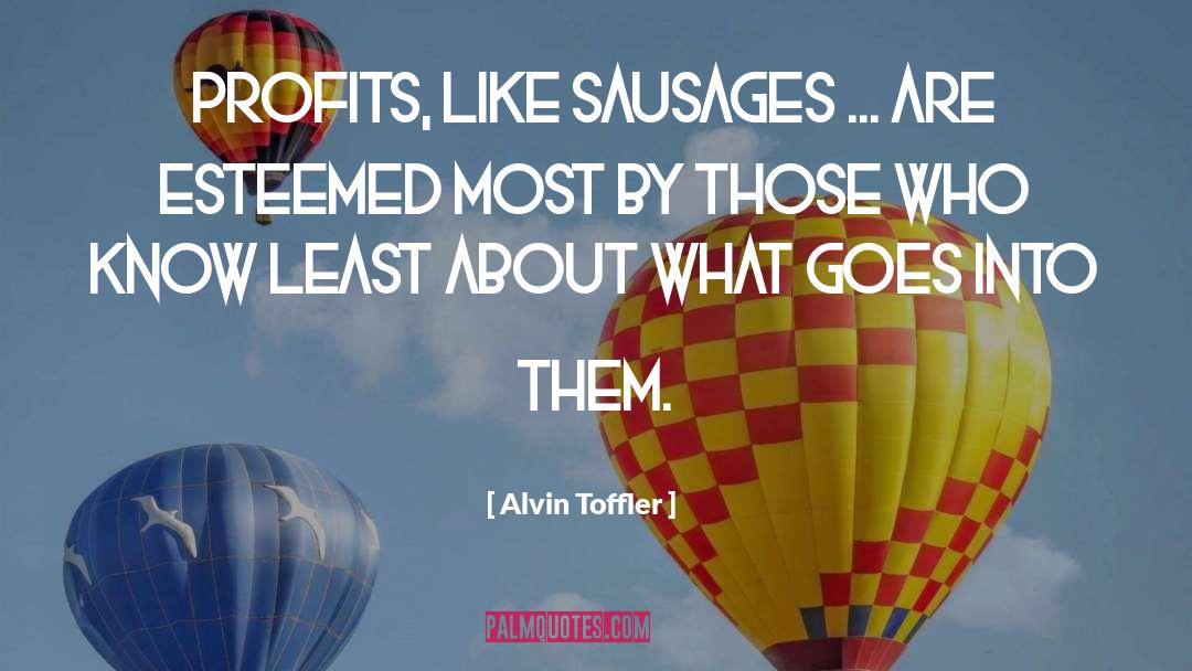 Cannuli Sausage quotes by Alvin Toffler