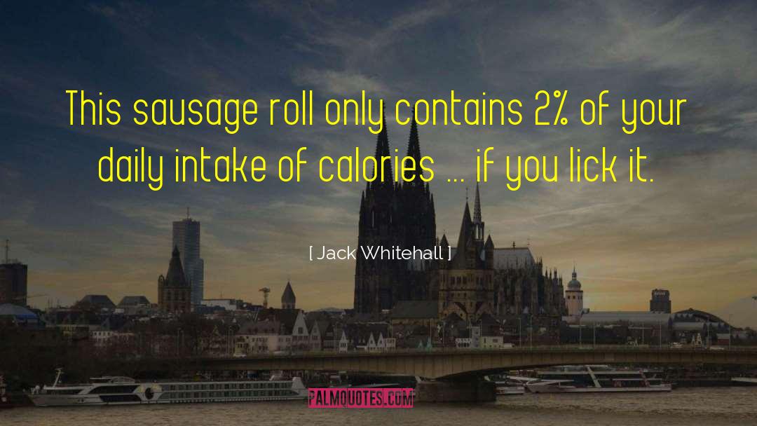 Cannuli Sausage quotes by Jack Whitehall