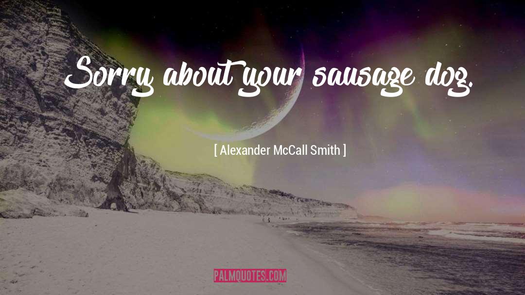 Cannuli Sausage quotes by Alexander McCall Smith