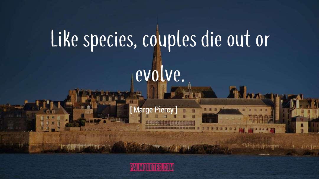 Canode Die quotes by Marge Piercy