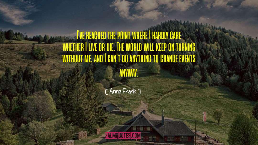 Canode Die quotes by Anne Frank