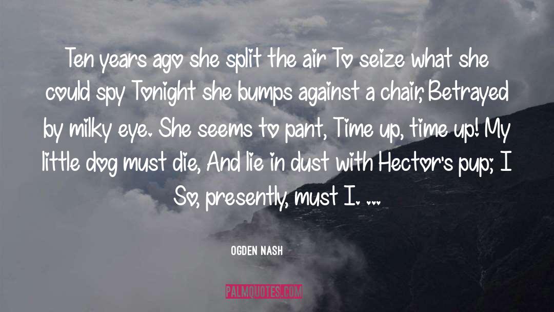 Canode Die quotes by Ogden Nash