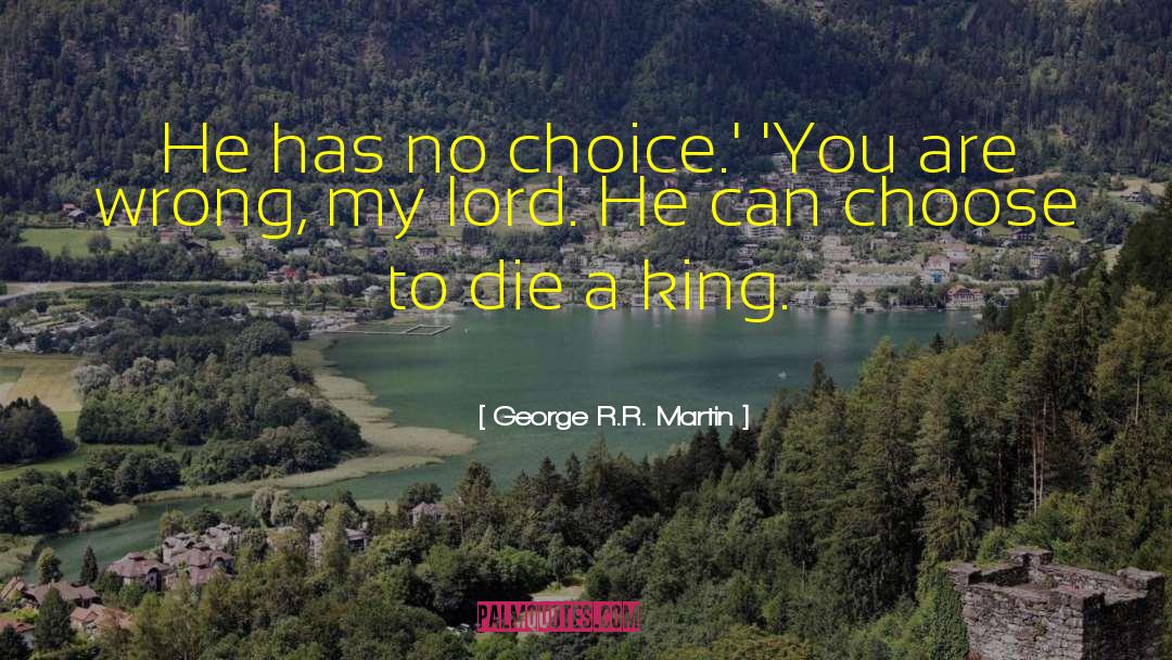 Canode Die quotes by George R.R. Martin