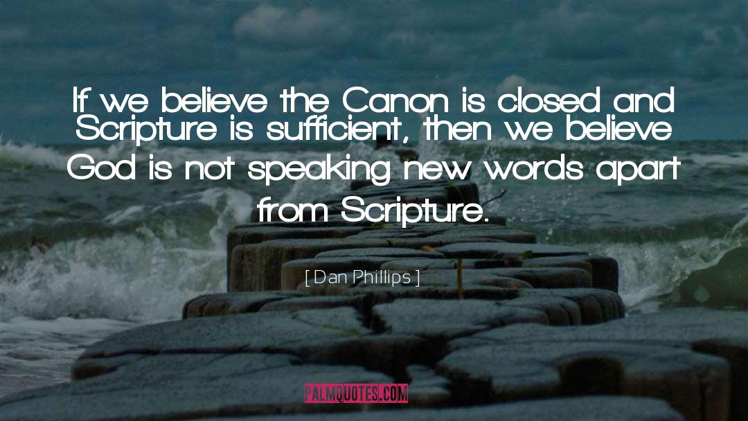 Canon quotes by Dan Phillips