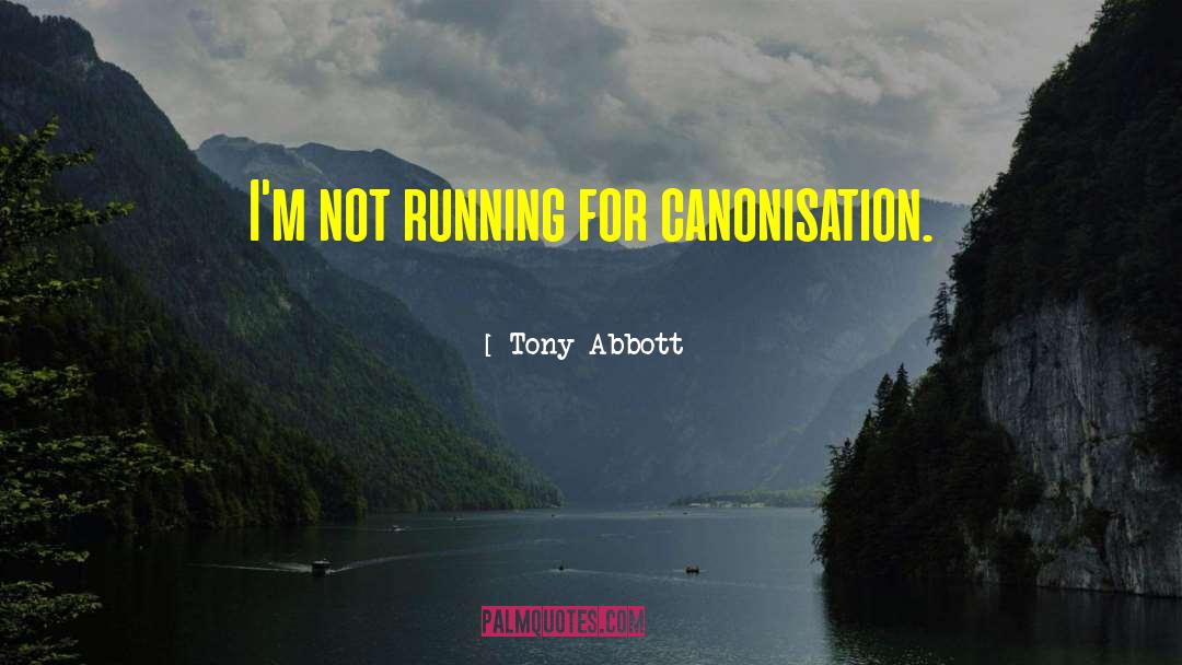 Canonisation quotes by Tony Abbott