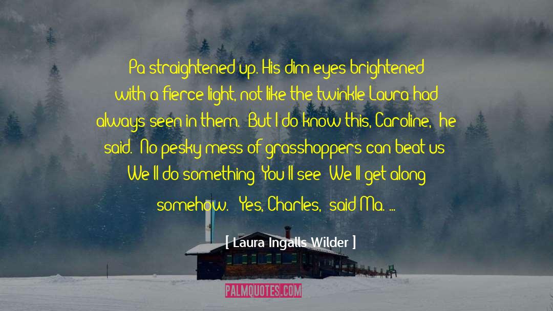 Cant Beat Them quotes by Laura Ingalls Wilder